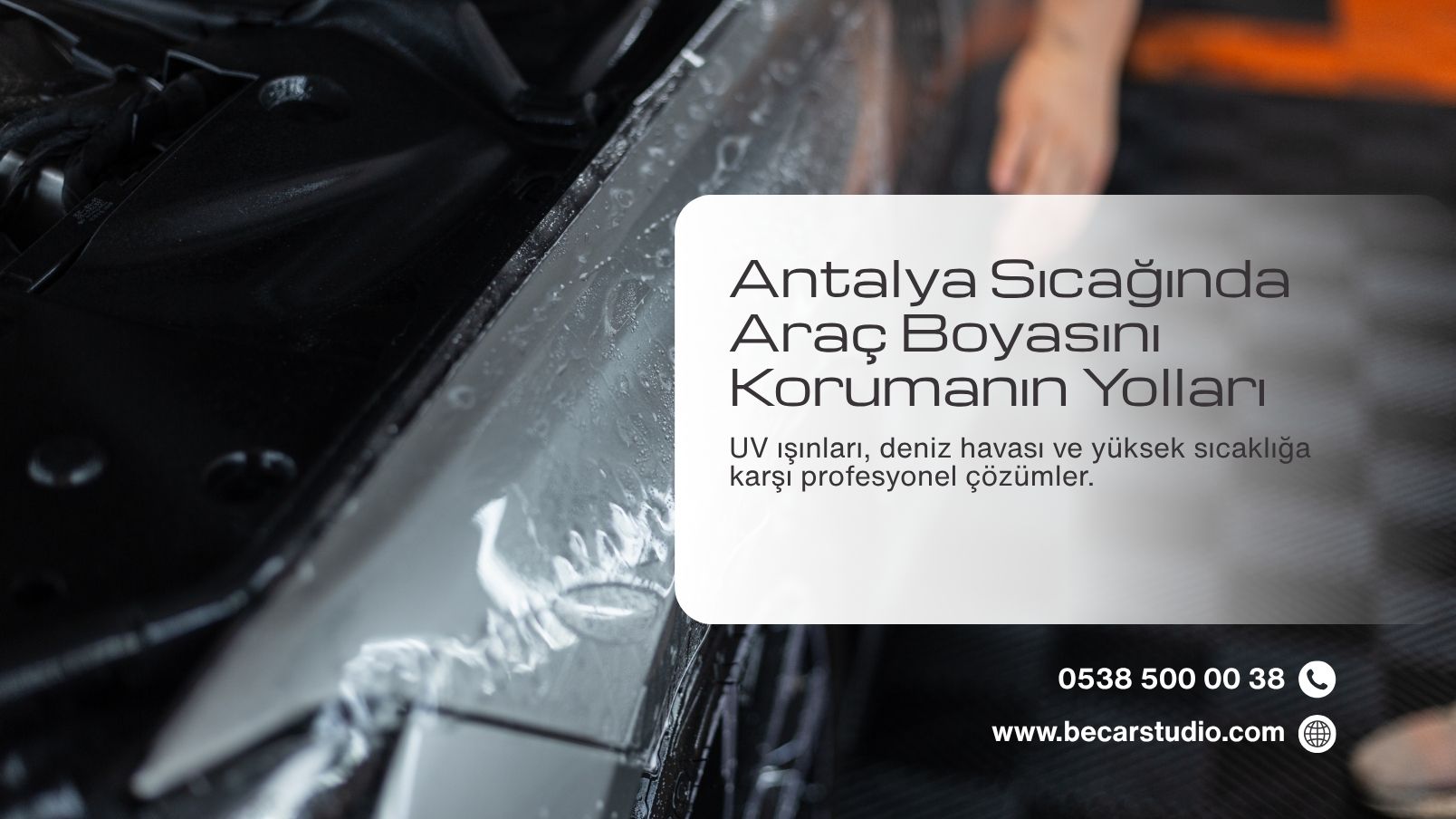 Antalya Sıcağında Araç Boyasını Korumanın Yolları