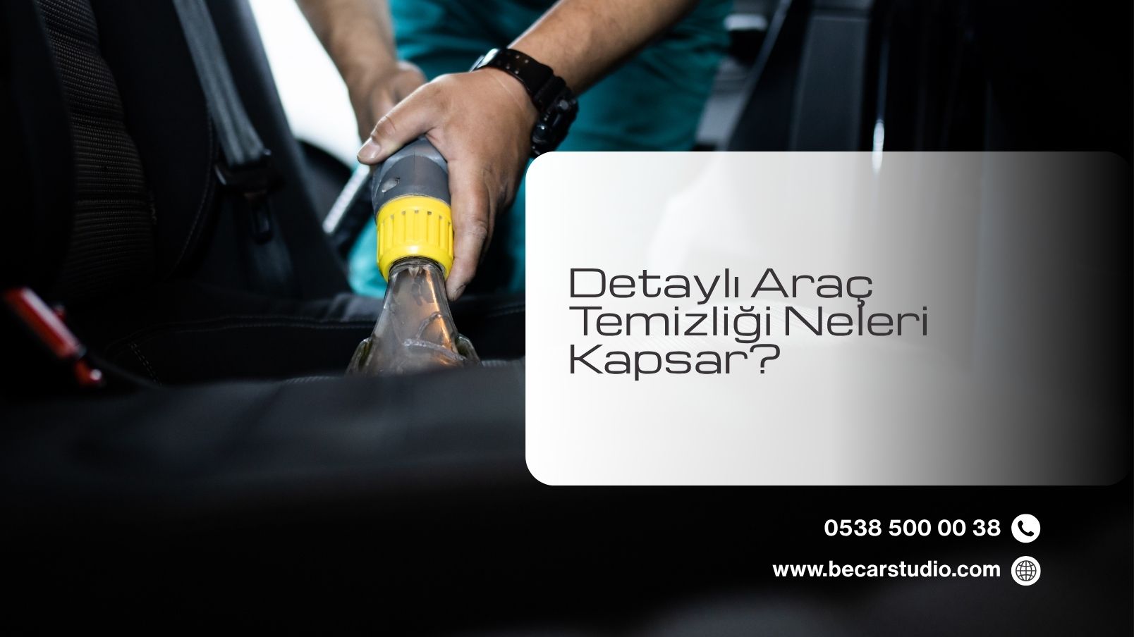 Detaylı Araç Temizliği Neleri Kapsar?