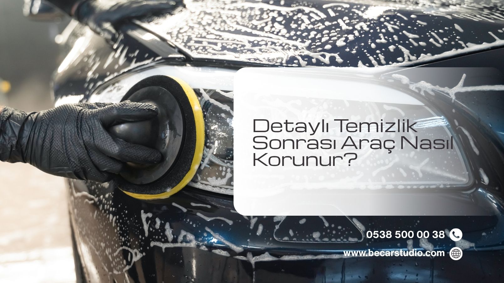 Detaylı Temizlik Sonrası Araç Nasıl Korunur?