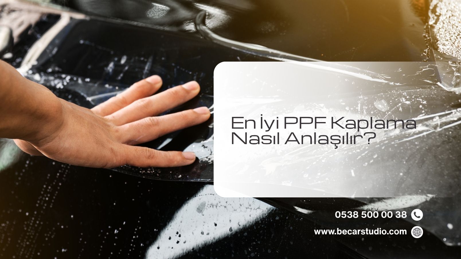 En İyi PPF Kaplama Nasıl Anlaşılır?