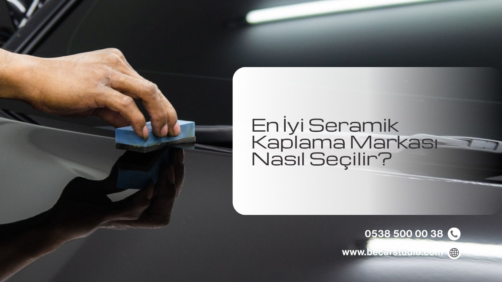 En İyi Seramik Kaplama Markası Nasıl Seçilir?