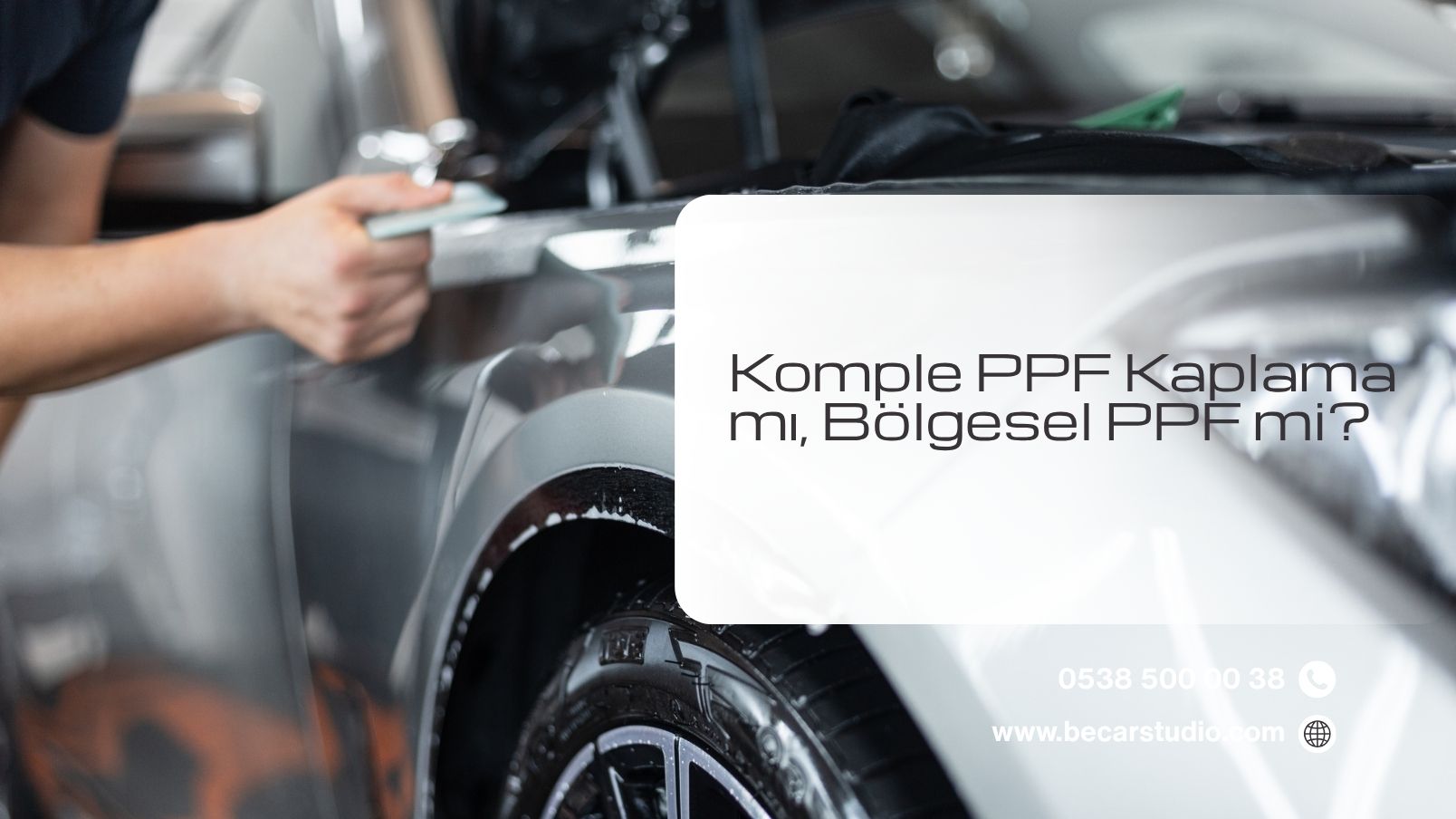 Komple PPF Kaplama mı, Bölgesel PPF mi?