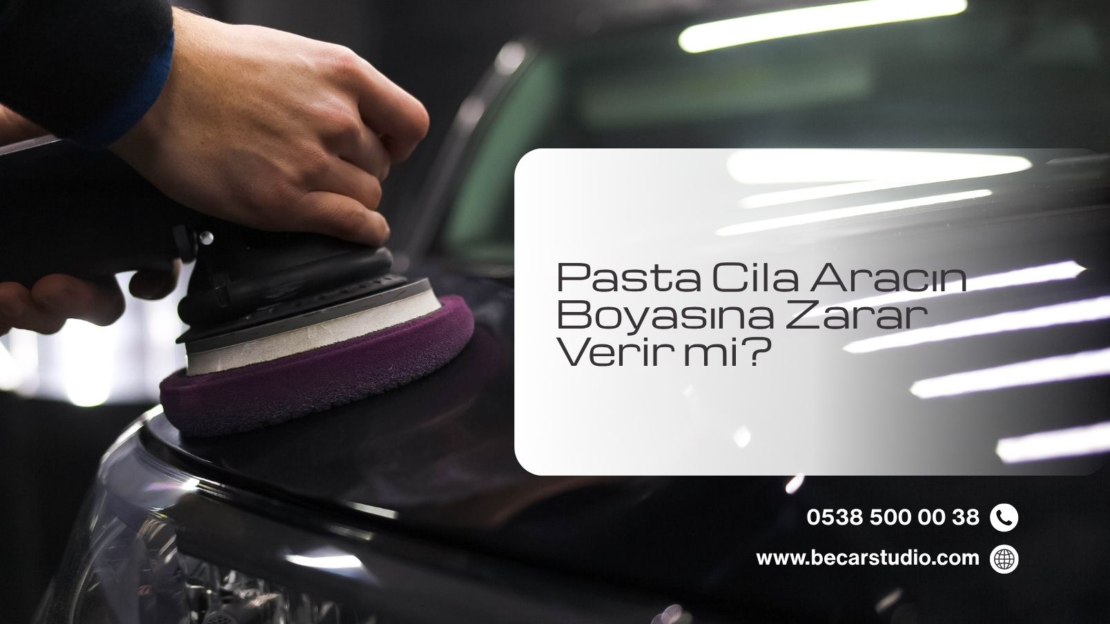 Pasta Cila Aracın Boyasına Zarar Verir mi?