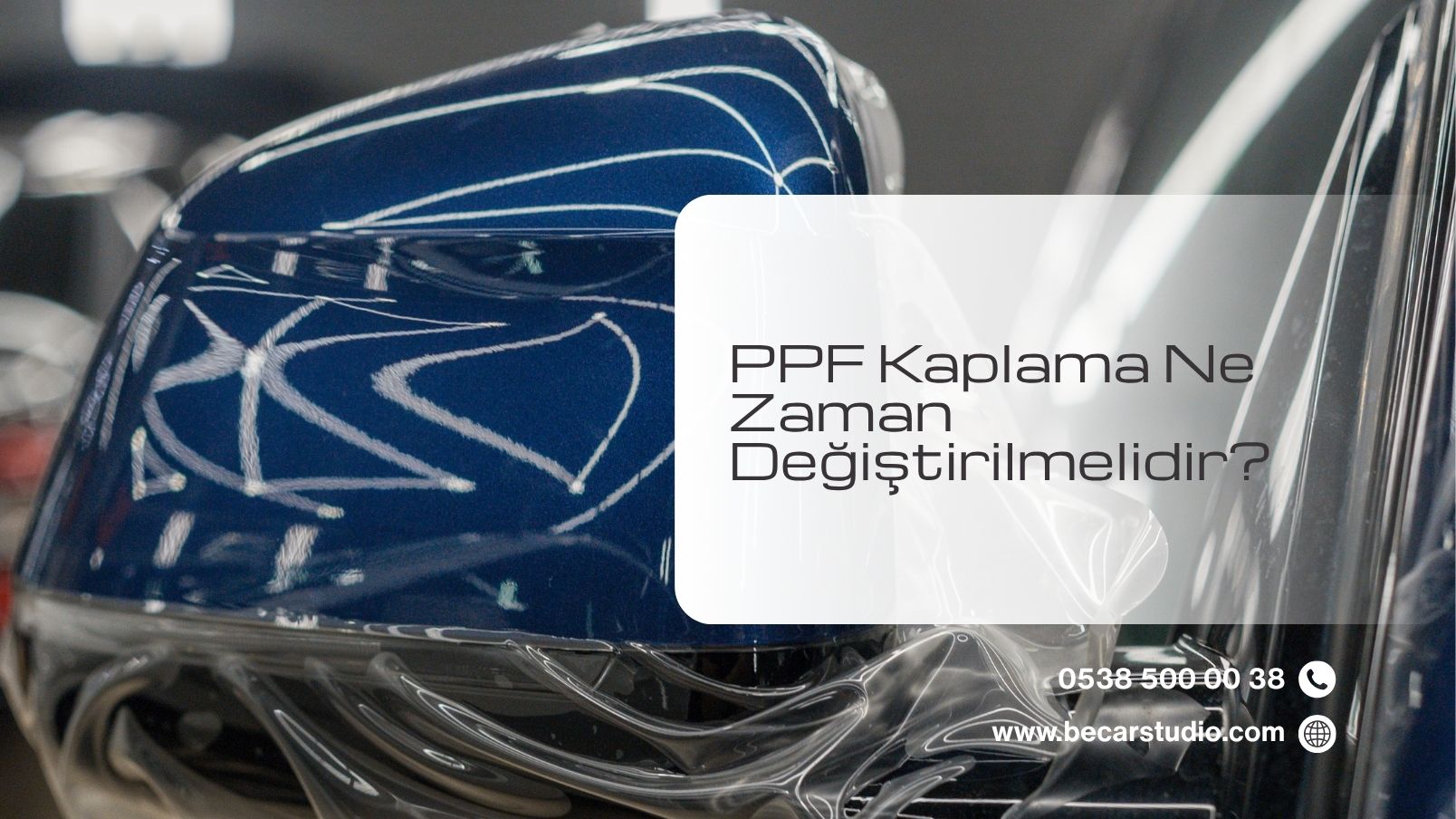 PPF Kaplama Ne Zaman Değiştirilmelidir?