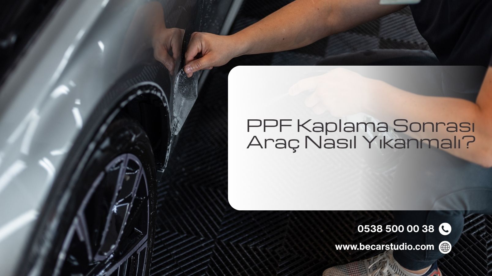 PPF Kaplama Sonrası Araç Nasıl Yıkanmalı?