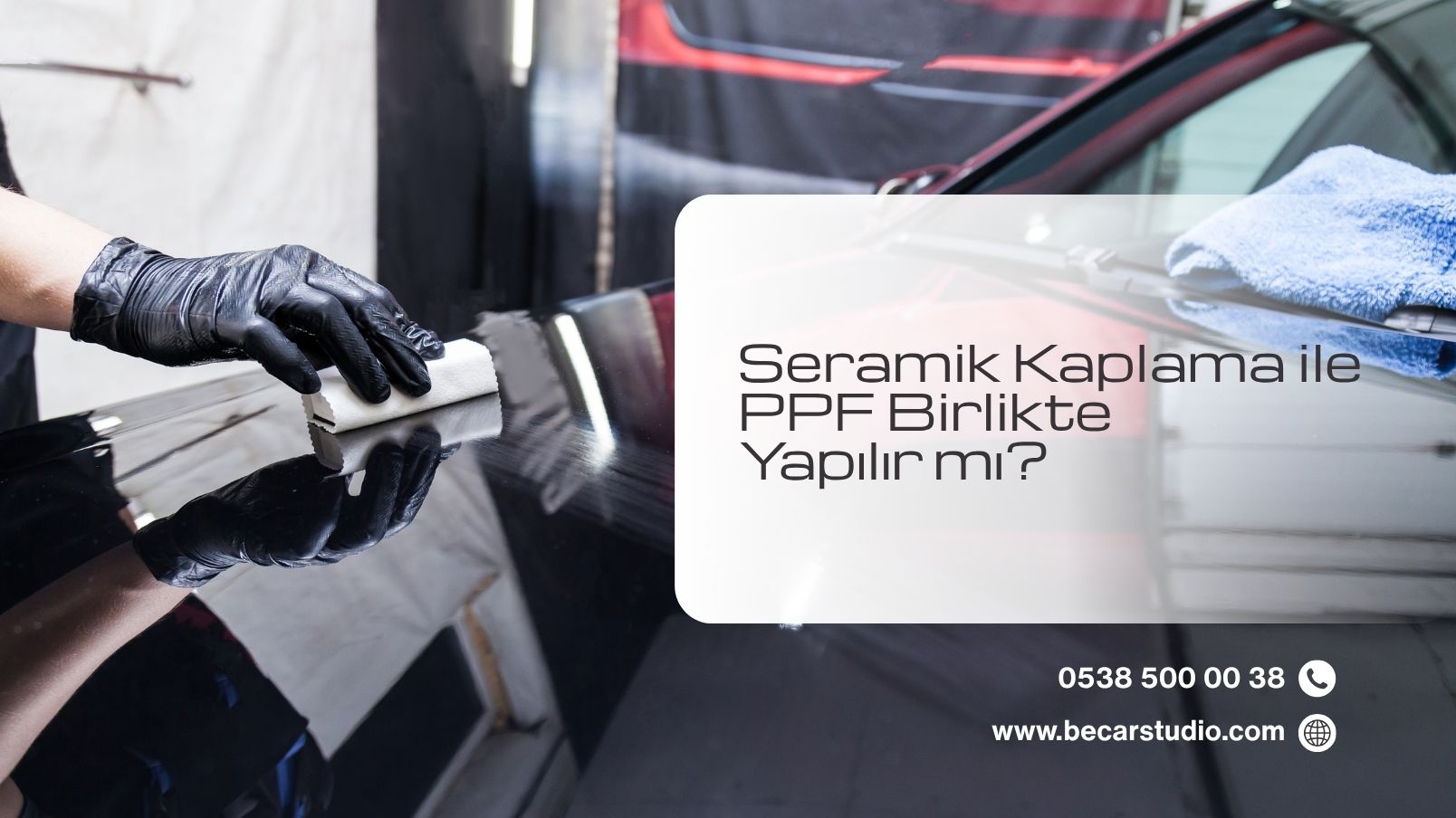 Seramik Kaplama ile PPF Birlikte Yapılır mı?
