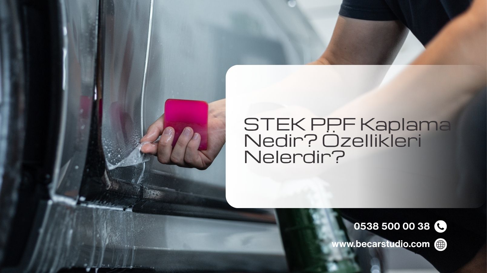 STEK PPF Kaplama Nedir? Özellikleri Nelerdir?